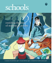 California Schools: Spring 2014: Enriching the lives of students in poverty : csba.org